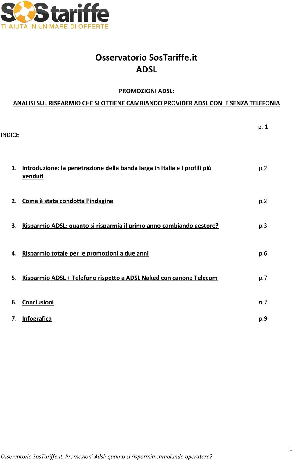 Introduzione: la penetrazione della banda larga in Italia e i profili più venduti p.2 2.