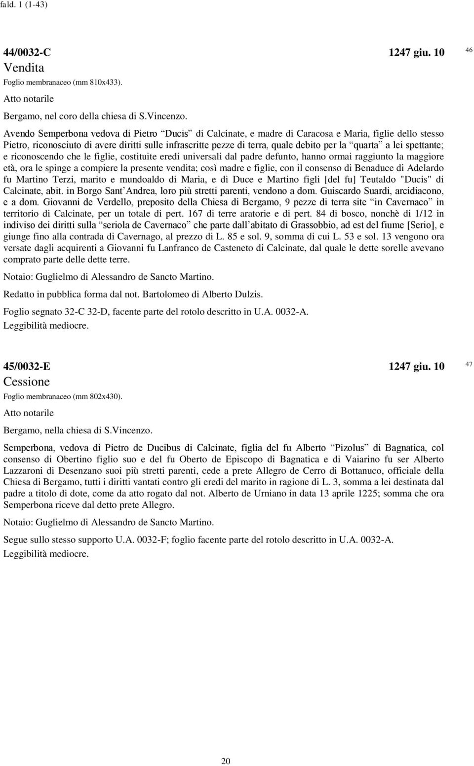 quarta a lei spettante; e riconoscendo che le figlie, costituite eredi universali dal padre defunto, hanno ormai raggiunto la maggiore età, ora le spinge a compiere la presente vendita; così madre e