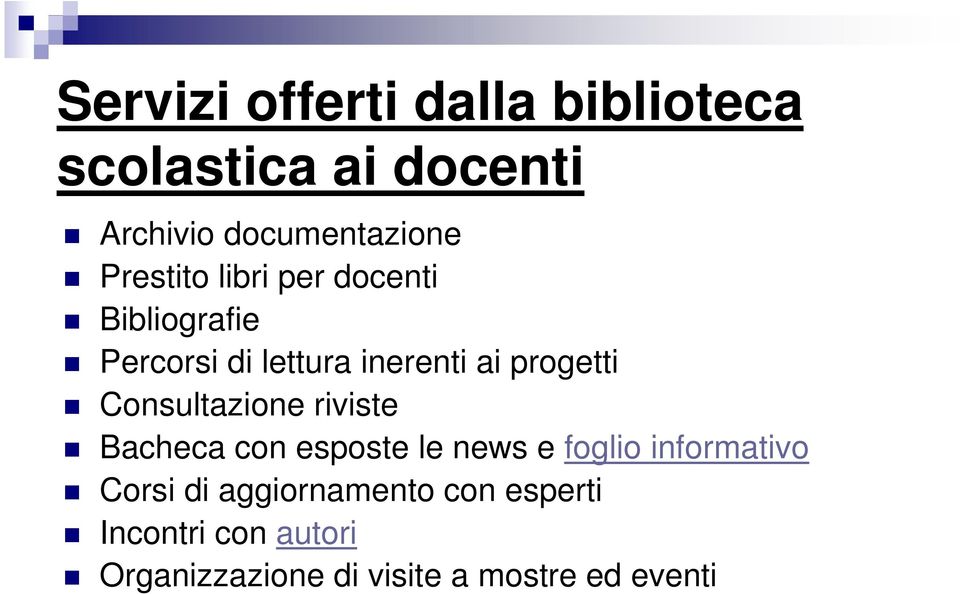 Consultazione riviste Bacheca con esposte le news e foglio informativo Corsi di