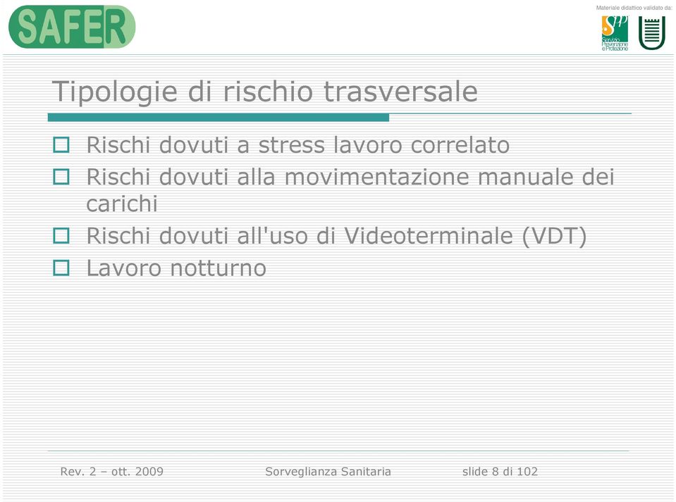 dei carichi Rischi dovuti all'uso di Videoterminale (VDT)