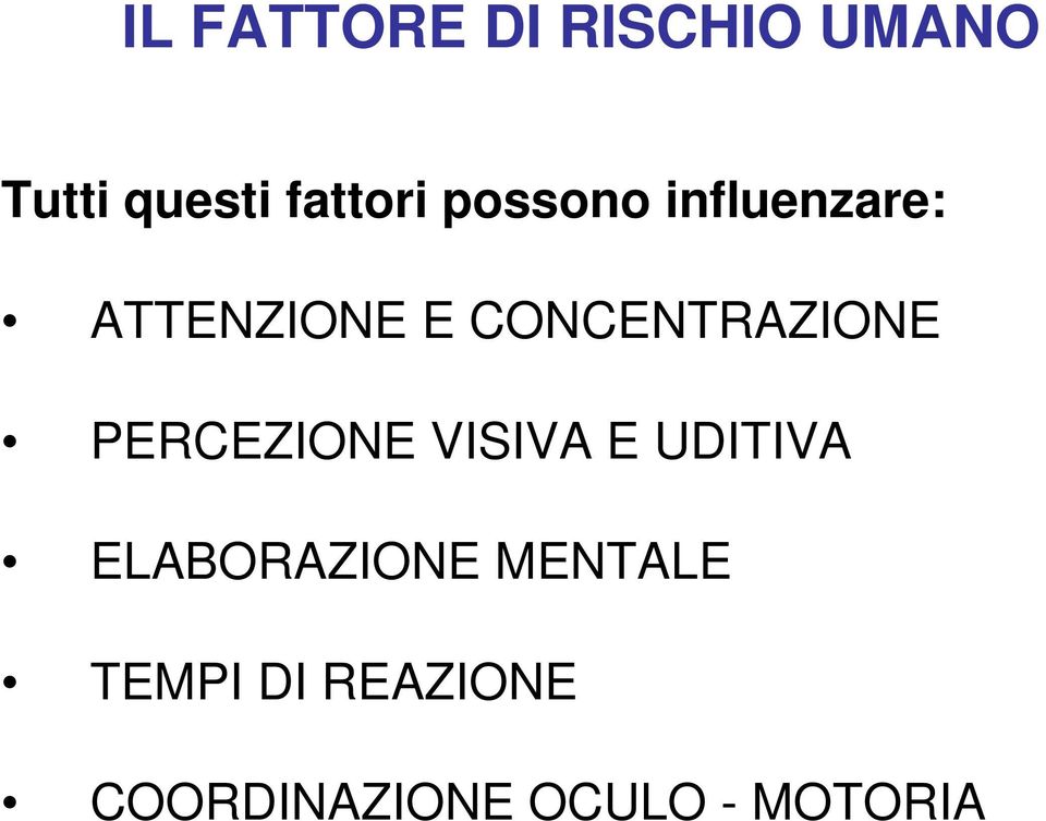 PERCEZIONE VISIVA E UDITIVA ELABORAZIONE MENTALE