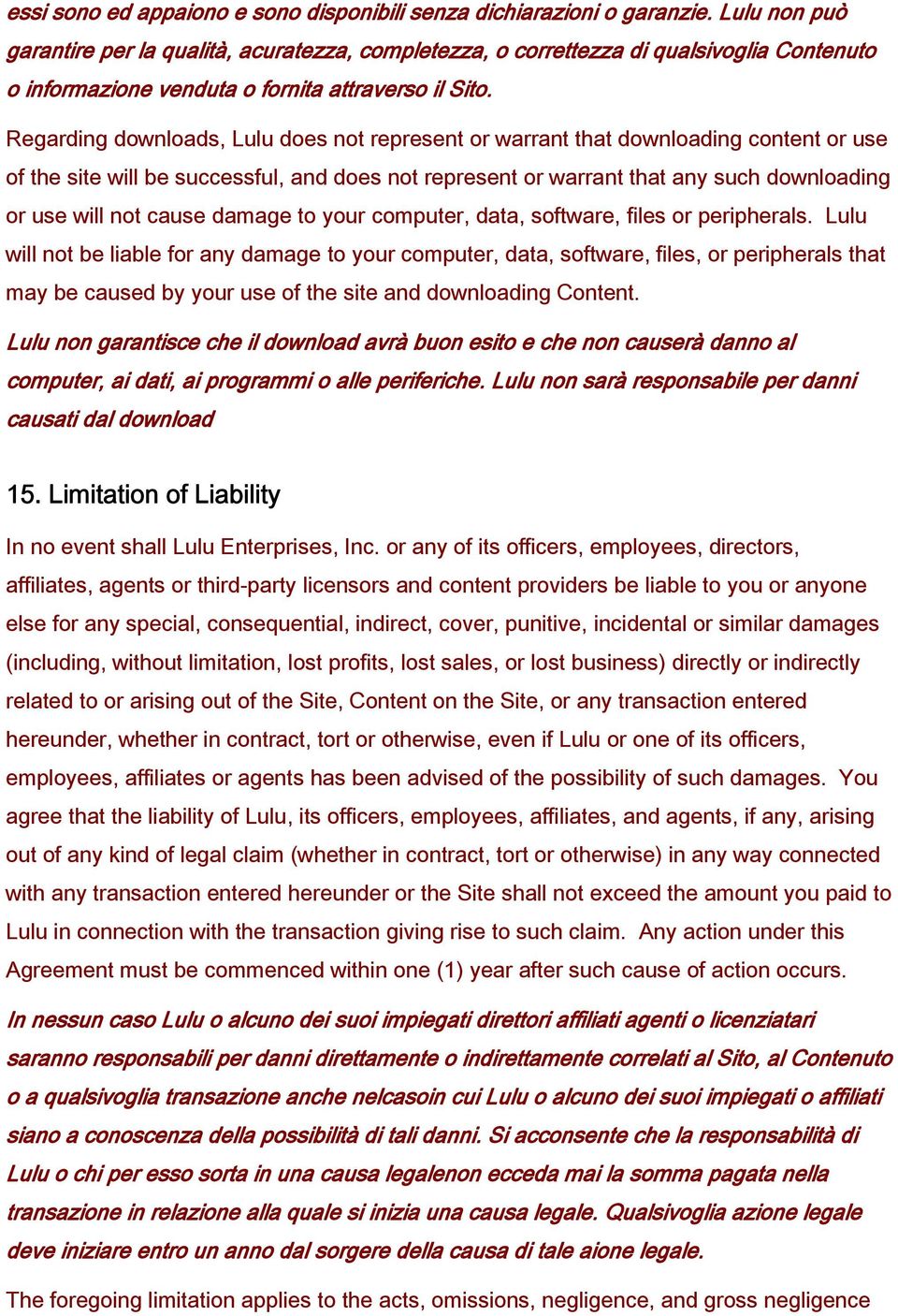 Regarding downloads, Lulu does not represent or warrant that downloading content or use of the site will be successful, and does not represent or warrant that any such downloading or use will not