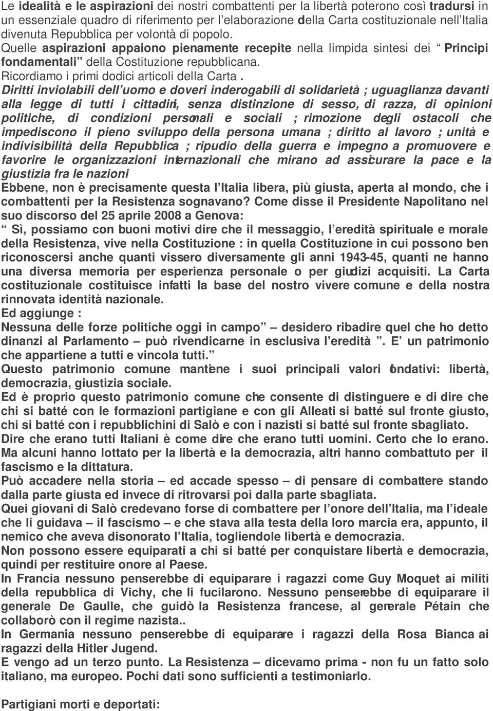 Ricordiamo i primi dodici articoli della Carta.