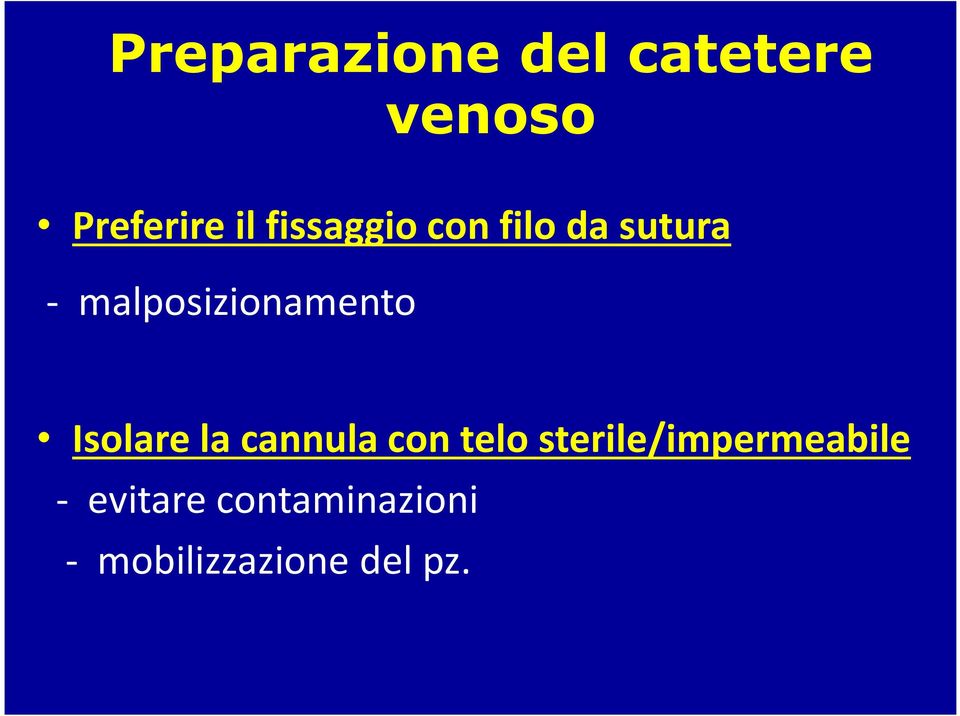 Isolare la cannula con telo sterile/impermeabile