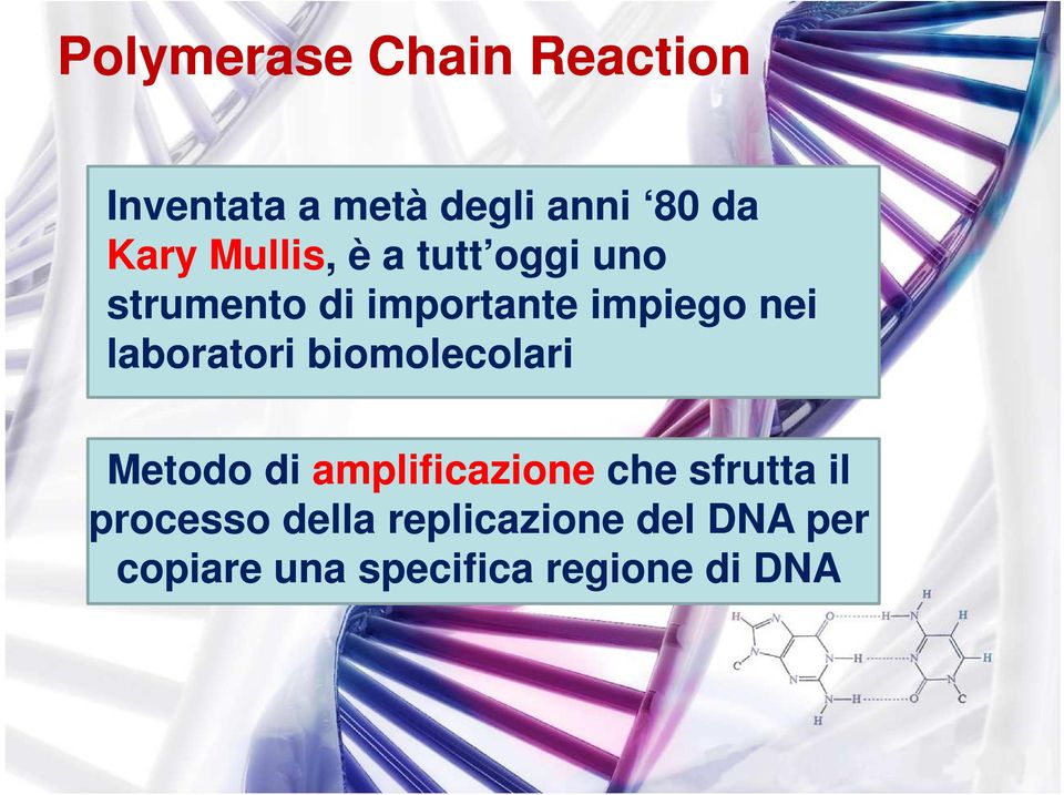 laboratori biomolecolari Metodo di amplificazione che sfrutta il