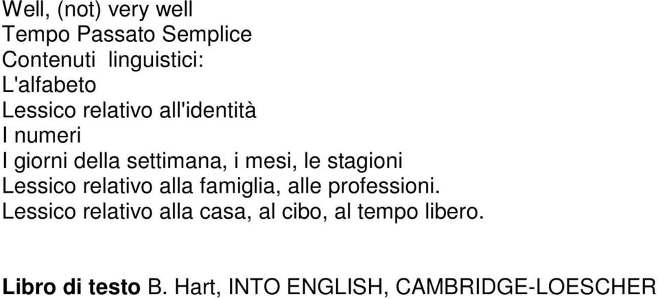 stagioni Lessico relativo alla famiglia, alle professioni.