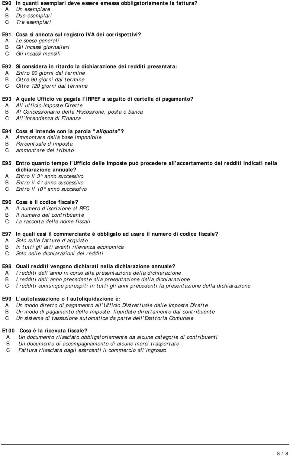 Oltre 120 giorni dal termine E93 A quale Ufficio va pagata l IRPEF a seguito di cartella di pagamento?