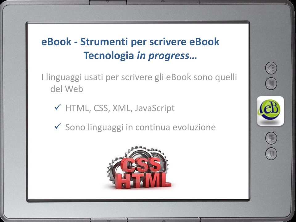 scrivere gli ebook sono quelli del Web HTML,