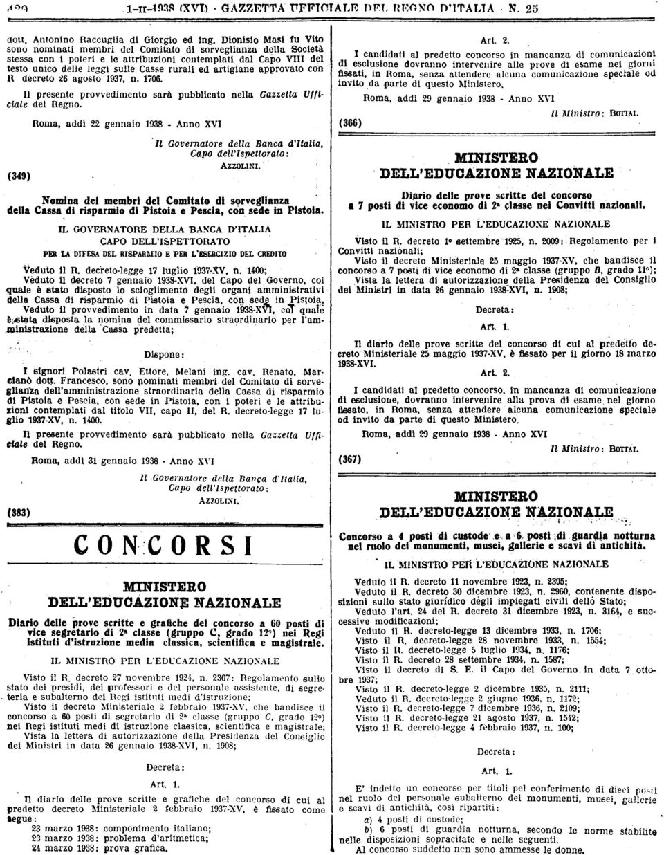 1938 Art 2 I cndti l prdtto concorso in mncnz comuniczioni sclusion dovrnno intrvnir ll prov sm ni giorni fìs6ti in Rom snz ttndr lcun comuniczion spcil od invito d prt qusto hiinistro (366) Rom ddl