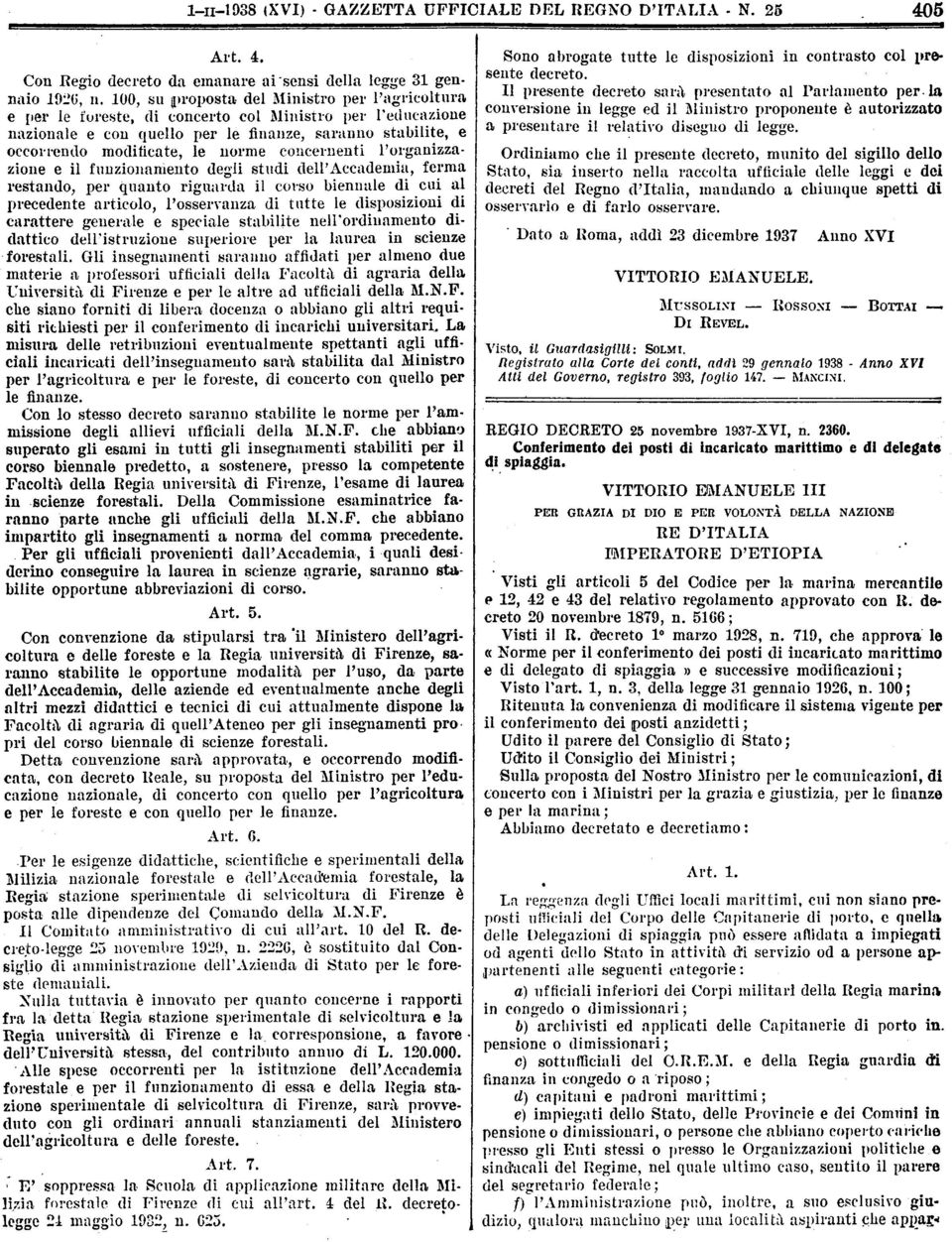 prcdnt rticolo l'ossrvnz tutt l sposizioni crttr gnrl spcil stbilit nll'ornmnto dttico dll'istruzion suprior pr l lur in scinz forstli Gli insgnmnti srnno ffidti pr lmno du mtri profssori ufficili