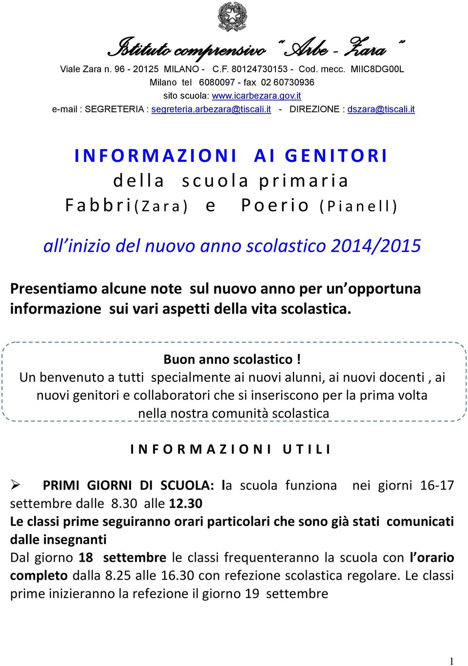 it I N F O R M A Z I O N I A I G E N I T O R I d e l l a s c u o l a p r i m a r i a F a b b r i ( Z a r a ) e P o e r i o ( P i a n e l l ) all inizio del nuovo anno scolastico 2014/2015 Presentiamo