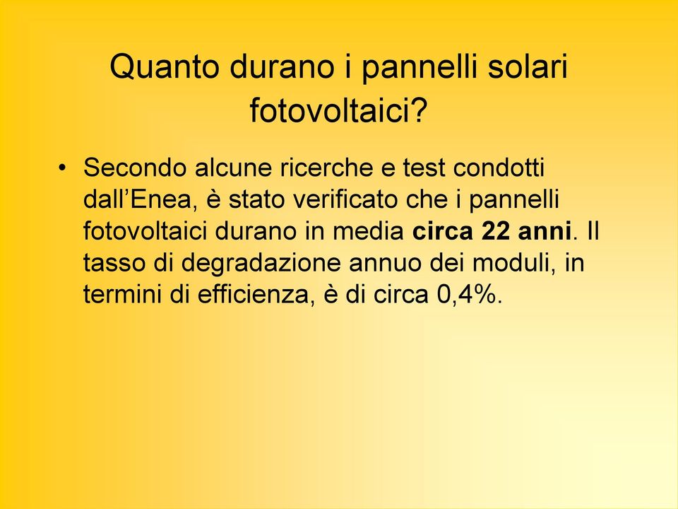 verificato che i pannelli fotovoltaici durano in media circa 22