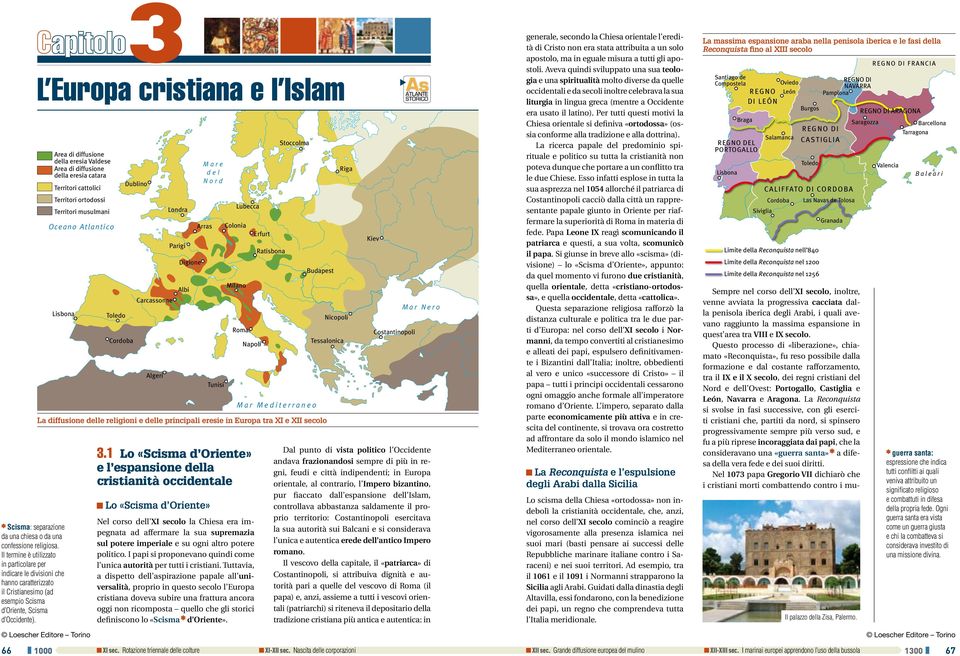 L Europa cristiana e l Islam Area di diffusione della eresia Valdese Area di diffusione della eresia catara Territori cattolici Territori ortodossi Territori musulmani Toledo Cordoba Dublino