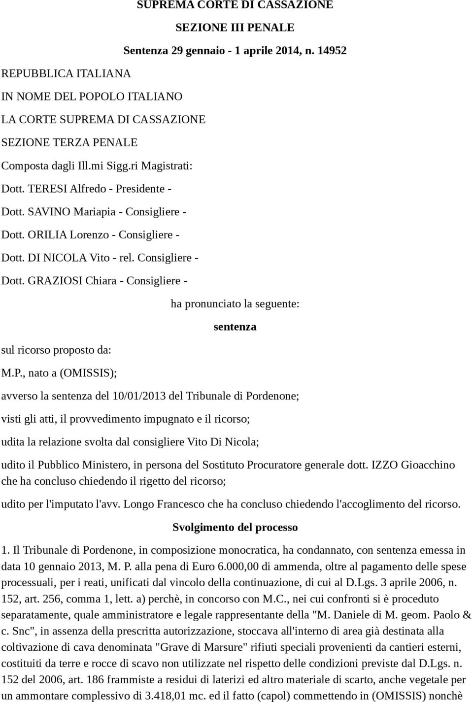 , nato a (OMISSIS); SUPREMA CORTE DI CASSAZIONE SEZIONE III PENALE Sentenza 29 gennaio - 1 aprile 2014, n.