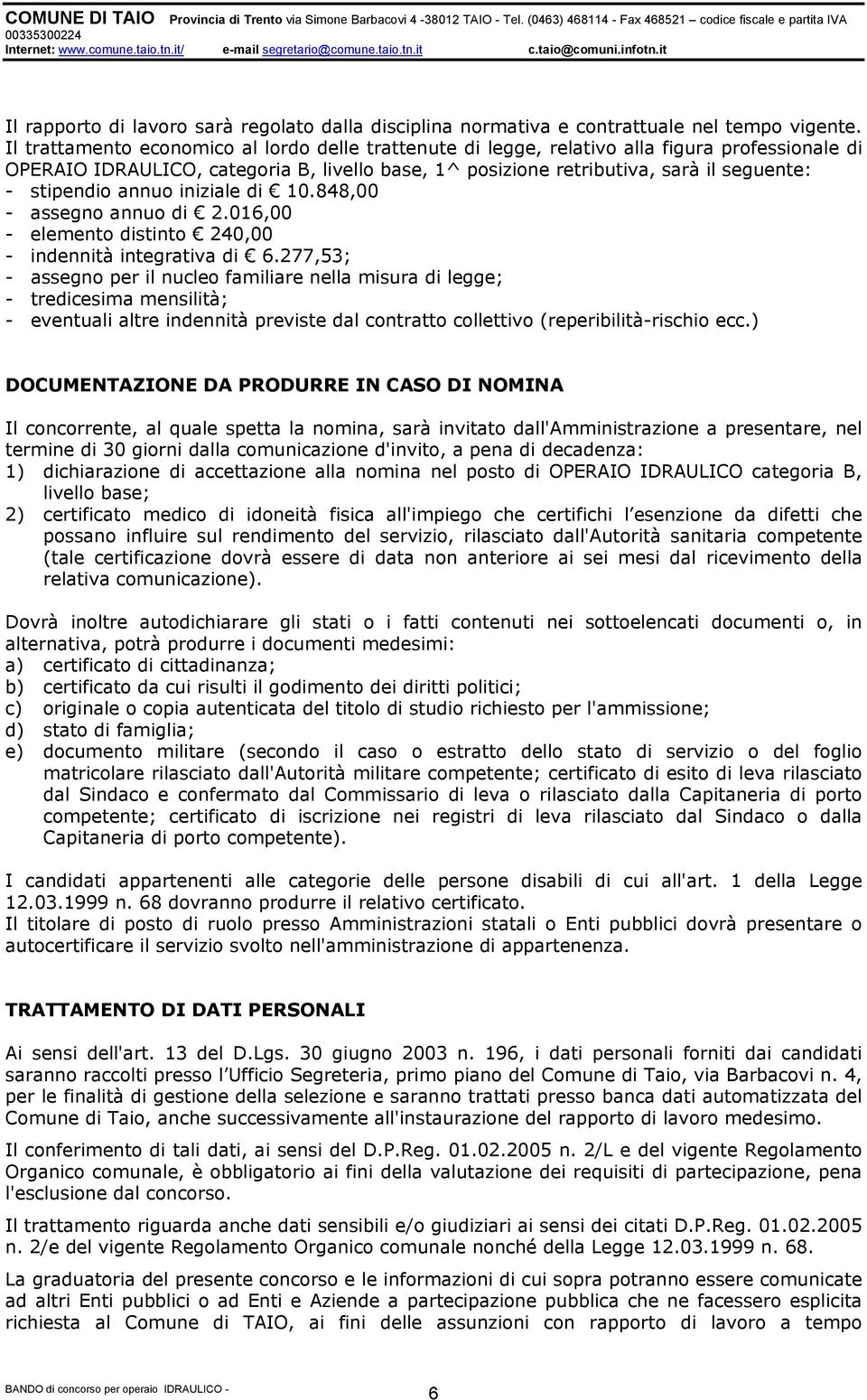 stipendio annuo iniziale di 10.848,00 - assegno annuo di 2.016,00 - elemento distinto 240,00 - indennità integrativa di 6.