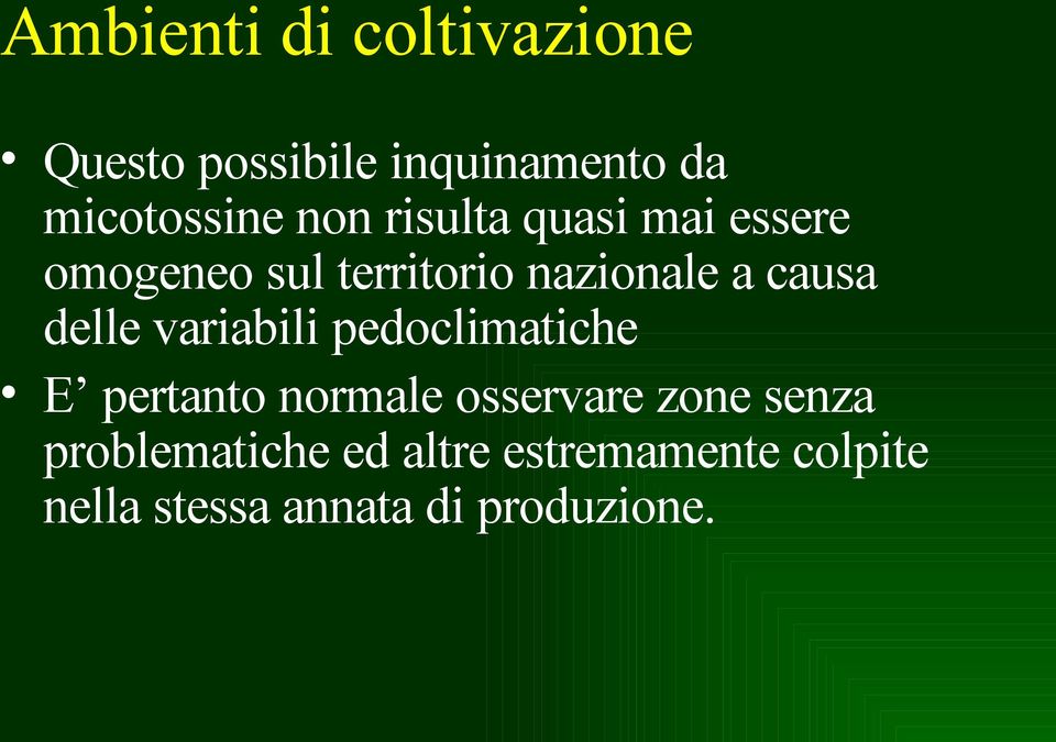 delle variabili pedoclimatiche E pertanto normale osservare zone senza