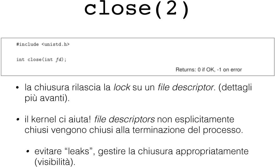 file descriptors non esplicitamente chiusi vengono chiusi alla