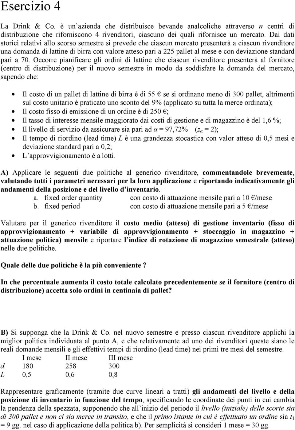 deviazione standard pari a 70.