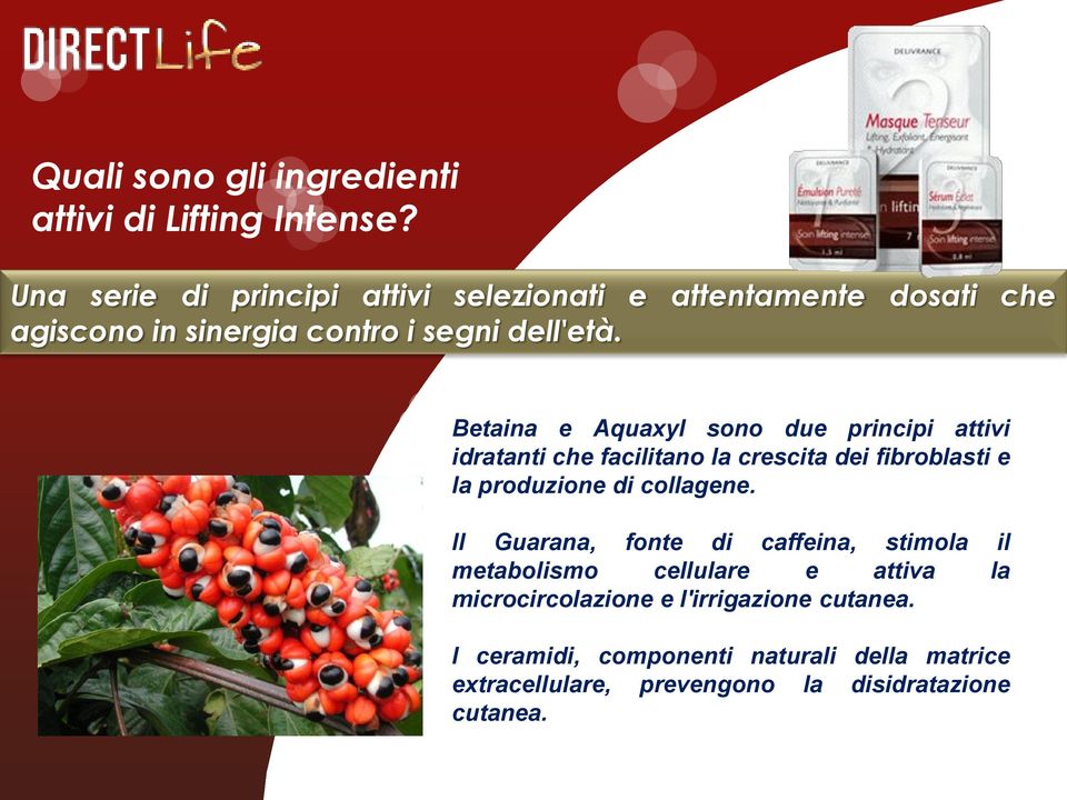 Betaina e Aquaxyl sono due principi attivi idratanti che facilitano la crescita dei fibroblasti e la produzione di collagene.