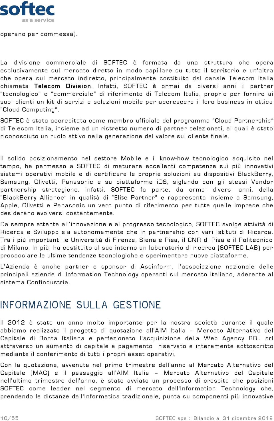 principalmente costituito dal canale Telecom Italia chiamata Telecom Division.