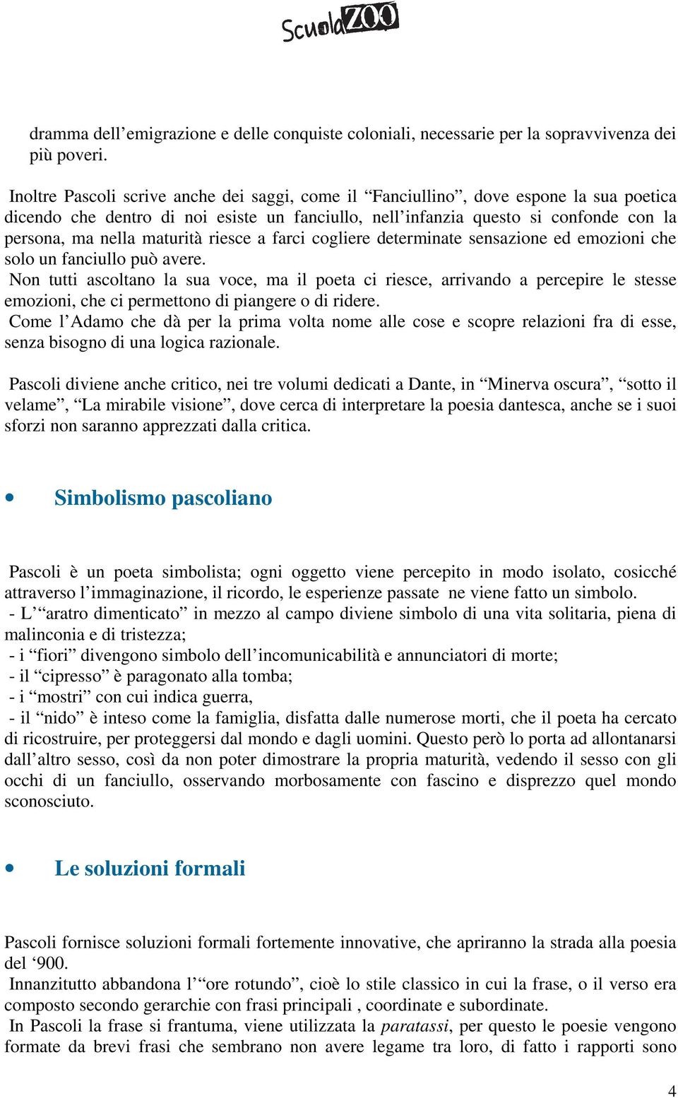 maturità riesce a farci cogliere determinate sensazione ed emozioni che solo un fanciullo può avere.