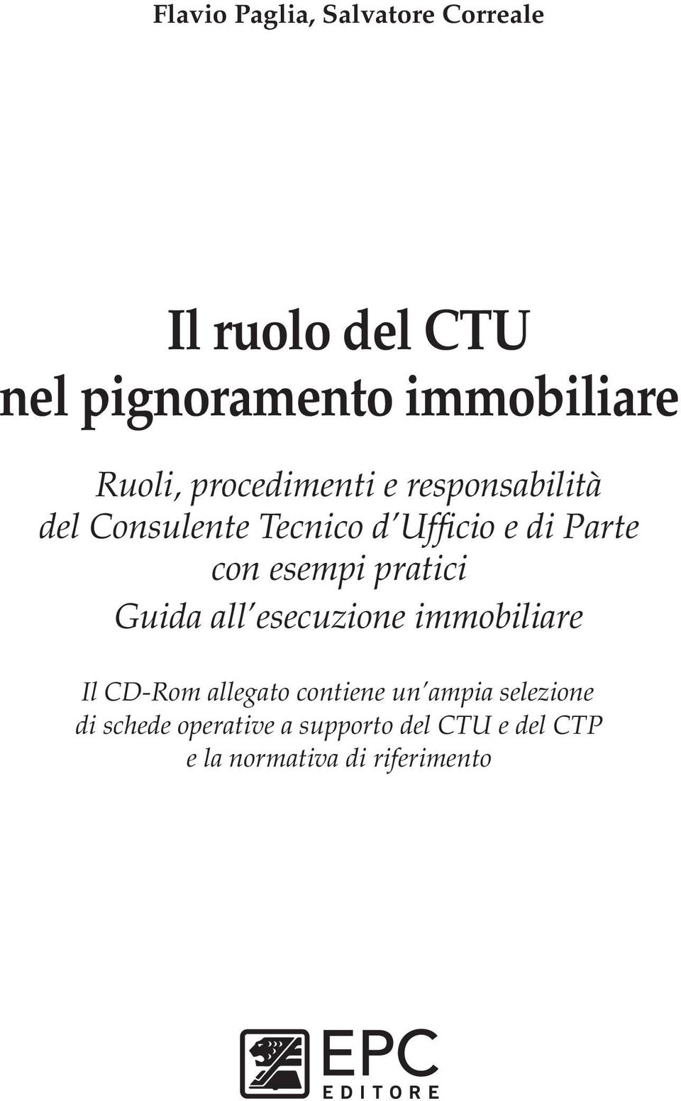 esempi pratici Guida all esecuzione immobiliare Il CD-Rom allegato contiene un ampia