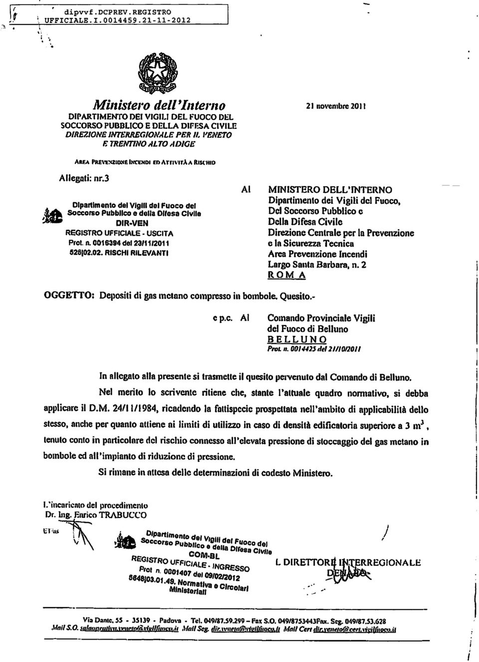 3 Dipartimento del Vigili del Fuoco del Soccorso Pubblico e della Offesa Civile DIR-VEN REGISTRO UFFICIALE - USCITA Prot. n. 0016394 del 23/11/2011 528(02.