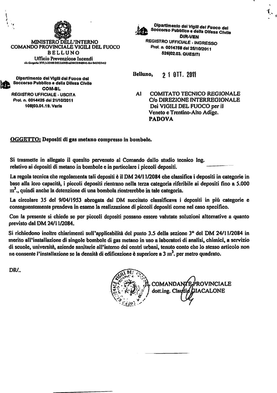 QUESITI Olpartlmento del Vigili del Fuoco dot COM-BL REGISTRO UFFICIALE USCITA Prot. n. 0014425 dal 21/10/2011 106 03.01.19. Varie Belluno, 2 t OTT.