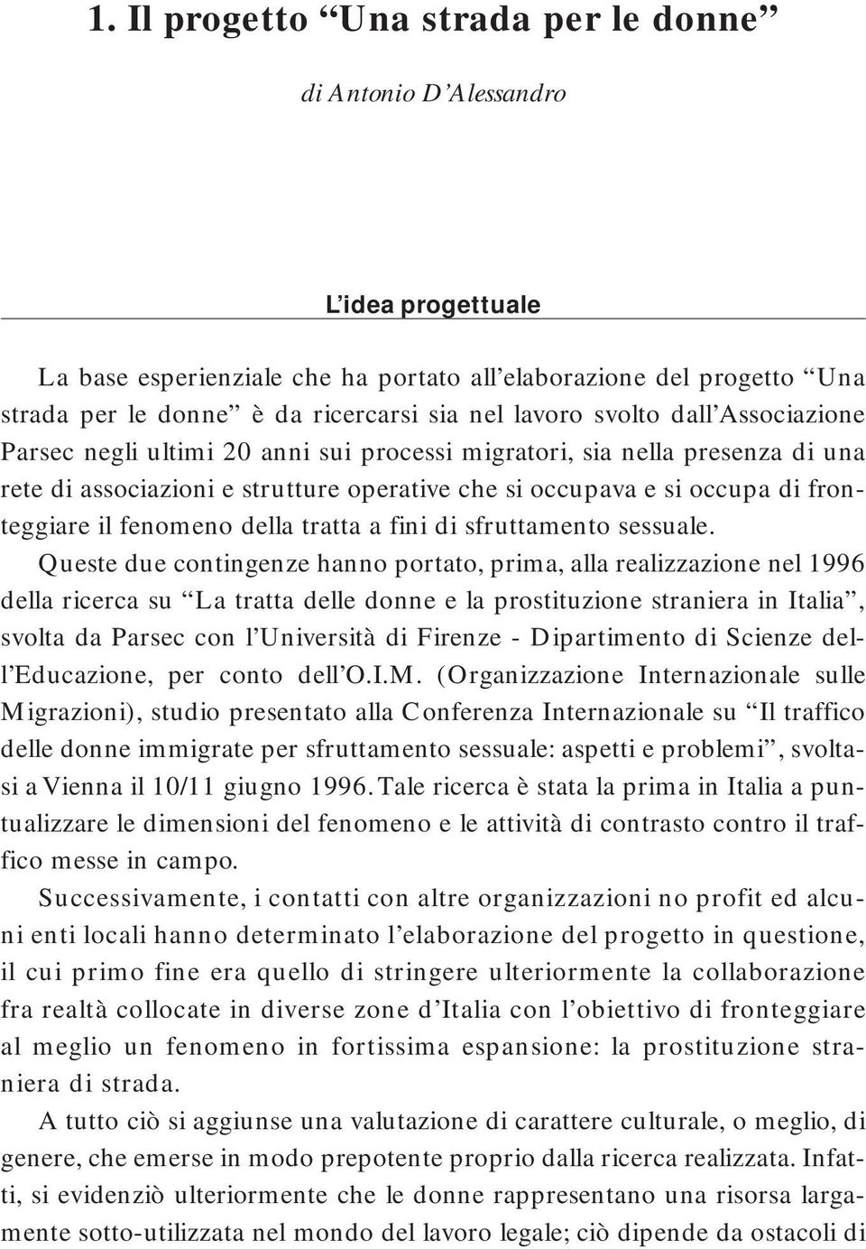 fenomeno della tratta a fini di sfruttamento sessuale.