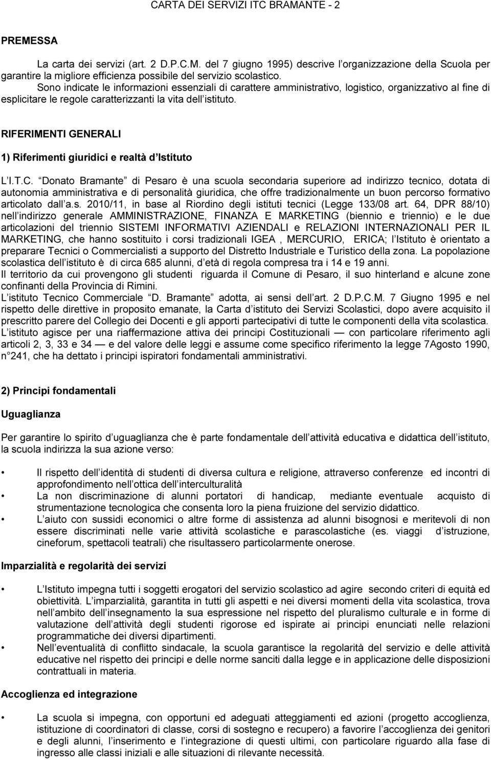 RIFERIMENTI GENERALI 1) Riferimenti giuridici e realtà d Istituto L I.T.C.