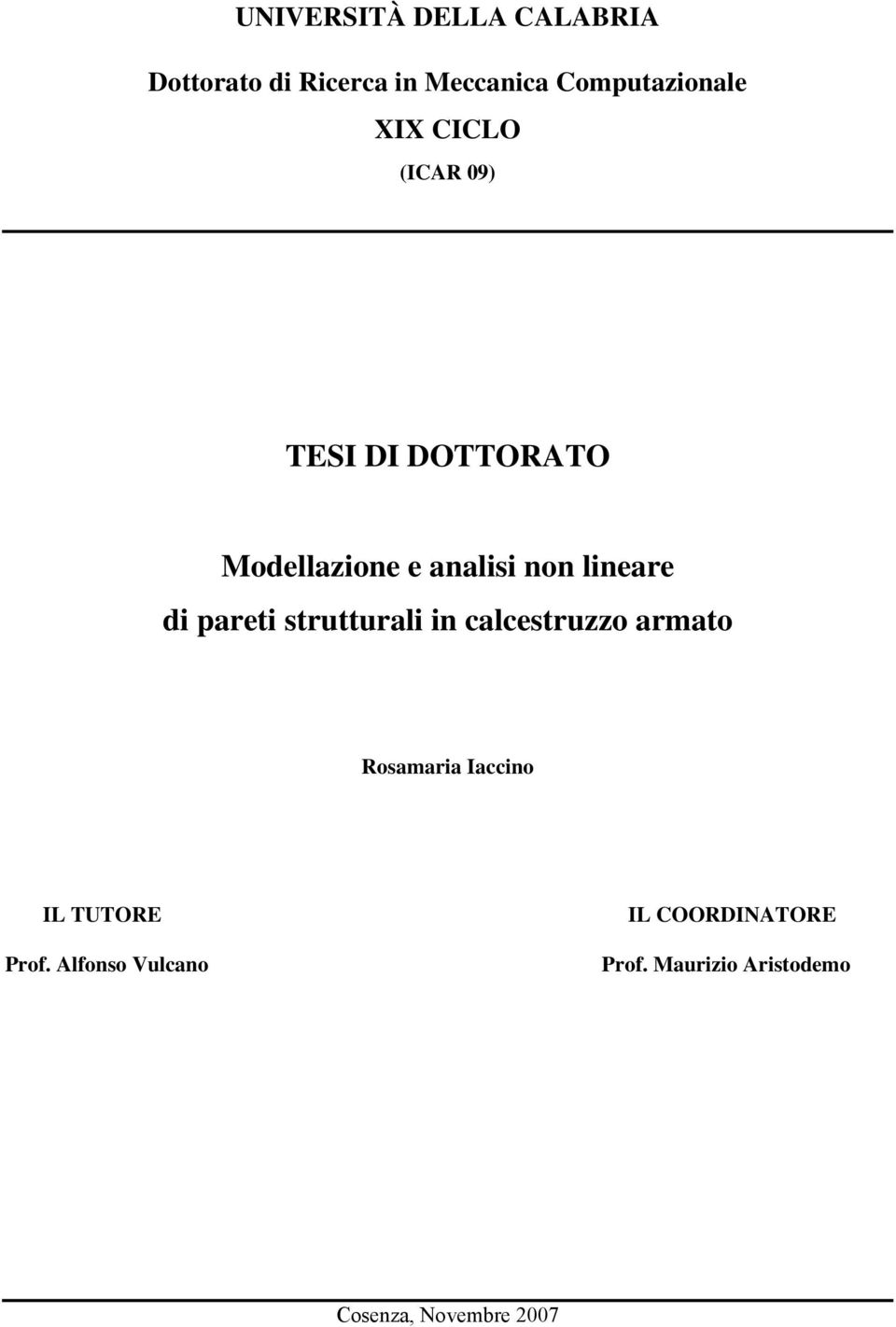 pareti strutturali in alestruzzo armato Rosamaria Iaino IL TUTORE Prof.