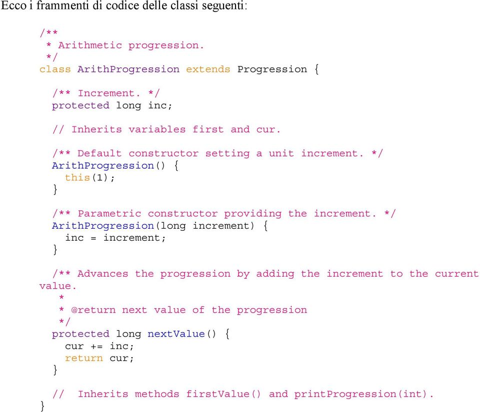 protected long inc; / Default constructor setting a unit increment.