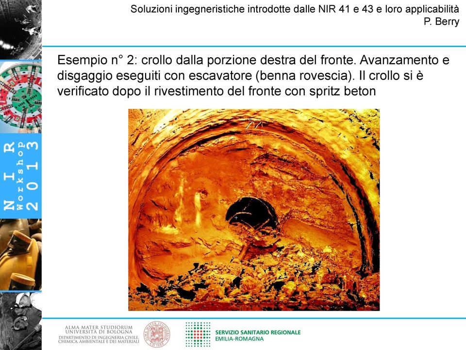 Avanzamento e disgaggio eseguiti con escavatore