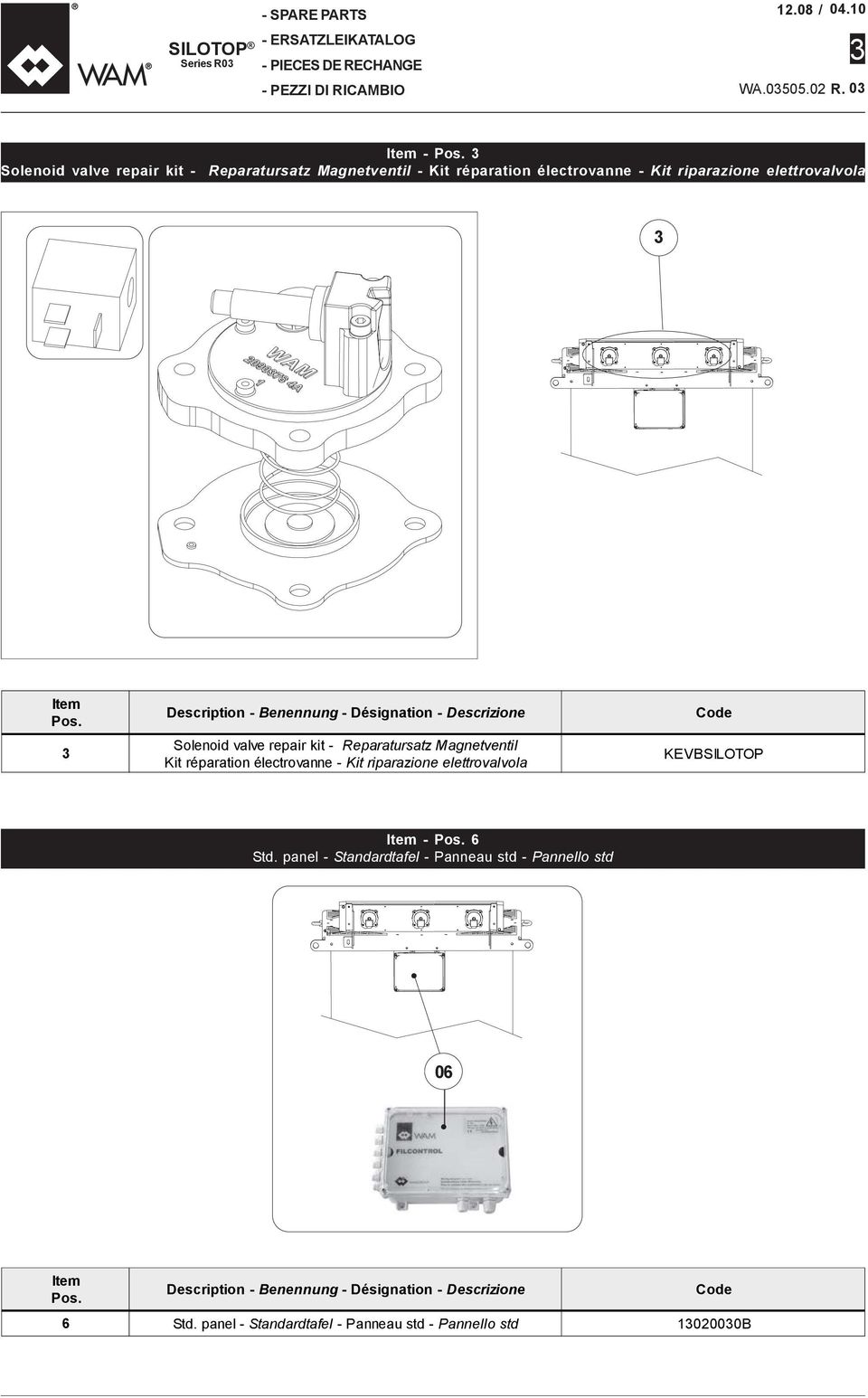 Description - Benennung - Désignation - Descrizione Solenoid valve repair kit - Reparatursatz Magnetventil Kit réparation électrovanne - Kit riparazione elettrovalvola Code KEVBSILOTOP Std.