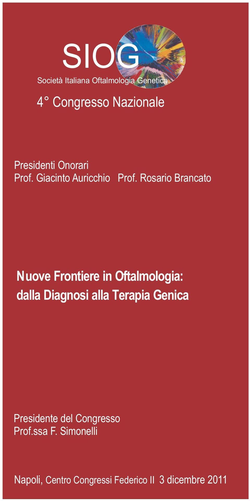 Rosario Brancato Nuove Frontiere in Oftalmologia: dalla Diagnosi alla