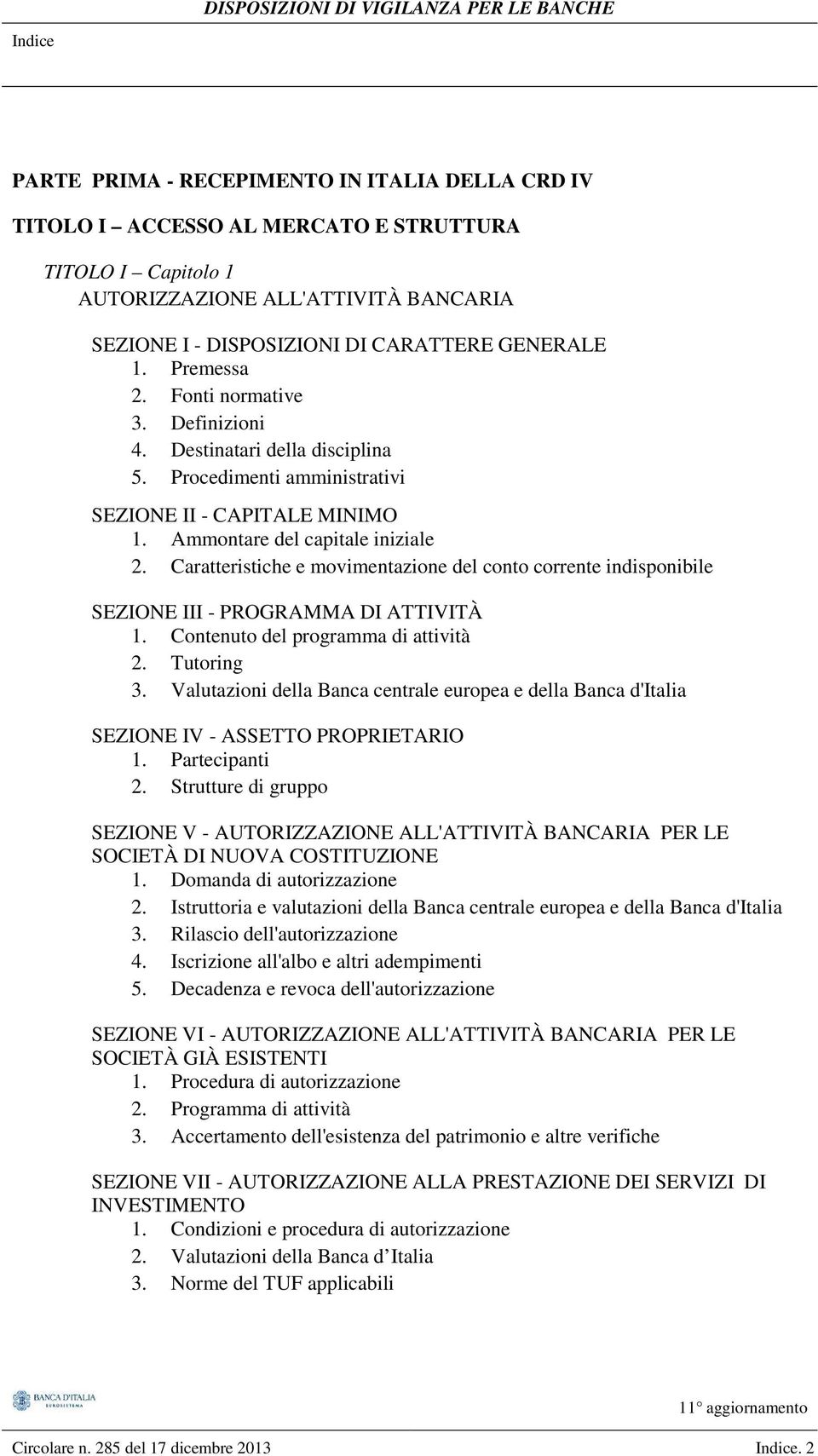 Caratteristiche e movimentazione del conto corrente indisponibile SEZIONE III - PROGRAMMA DI ATTIVITÀ 1. Contenuto del programma di attività 2. Tutoring 3.