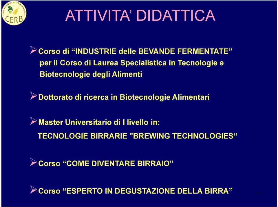 Biotecnologie Alimentari Master Universitario di I livello in: TECNOLOGIE BIRRARIE