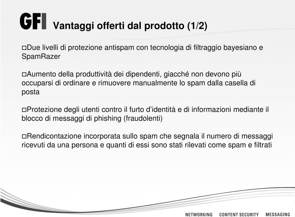 Protezione degli utenti contro il furto d identità e di informazioni mediante il blocco di messaggi di phishing (fraudolenti)