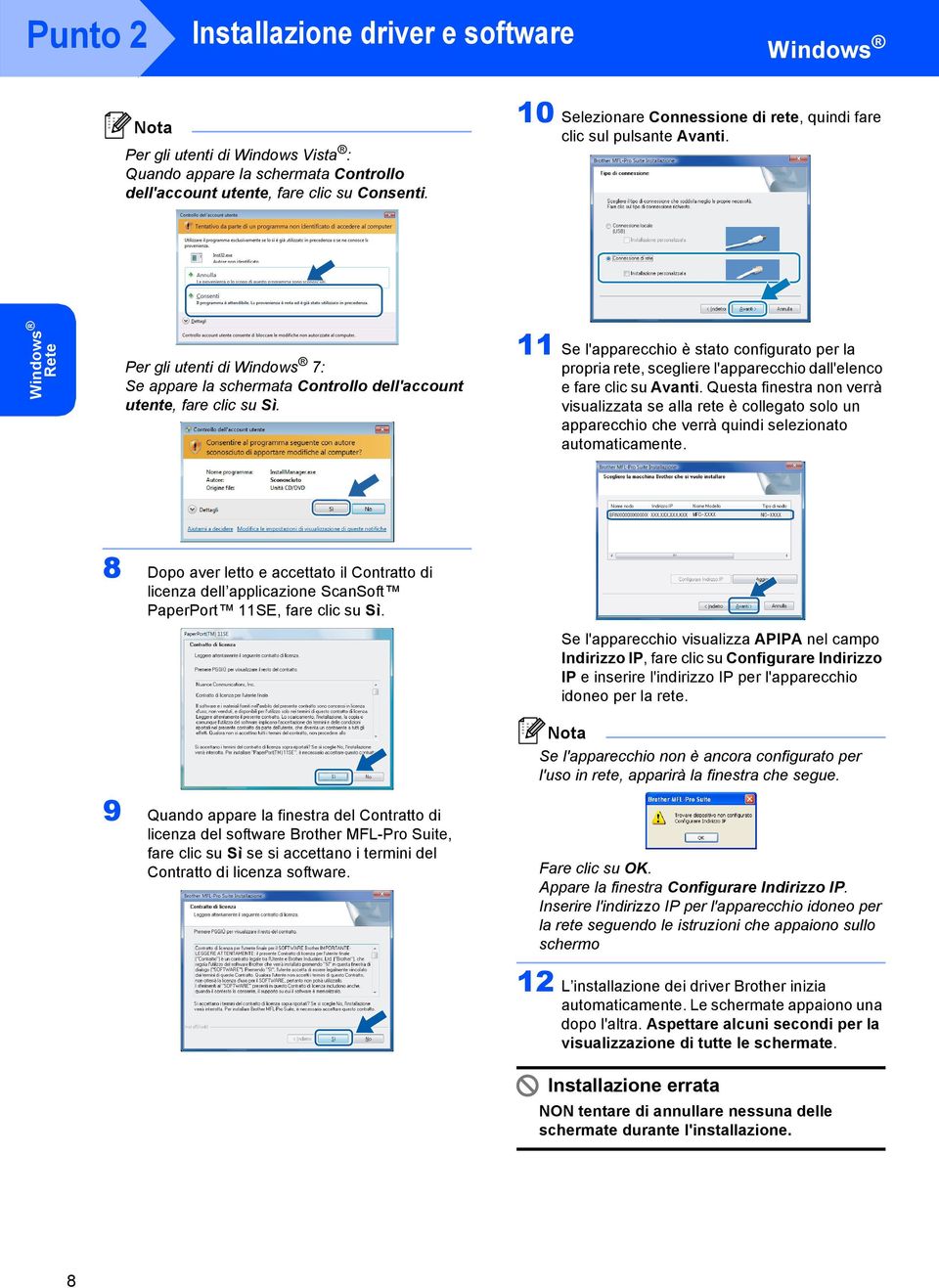 11 Se l'apparecchio è stato configurato per la propria rete, scegliere l'apparecchio dall'elenco e fare clic su Avanti.