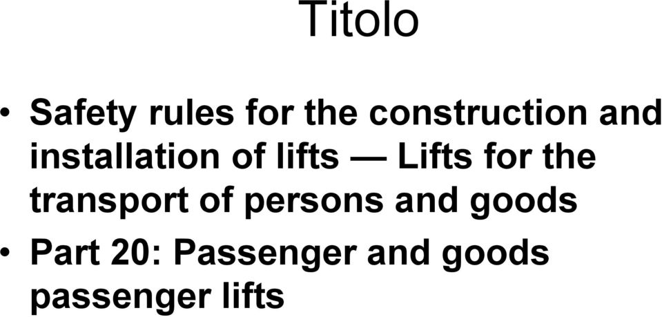 Lifts for the transport of persons and