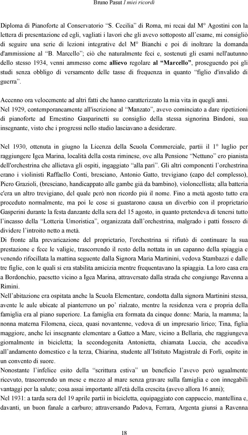 Bianchi e poi di inoltrare la domanda d'ammissione al B.