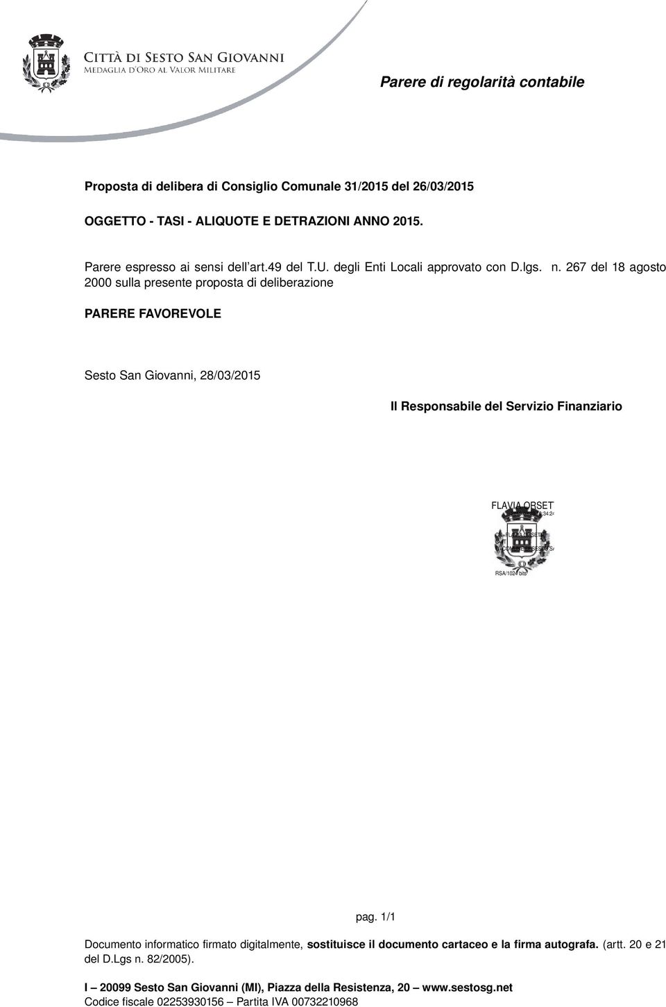267 del 18 agosto 2000 sulla presente proposta di deliberazione PARERE FAVOREVOLE Sesto San Giovanni, 28/03/2015 Il Responsabile del Servizio Finanziario pag.
