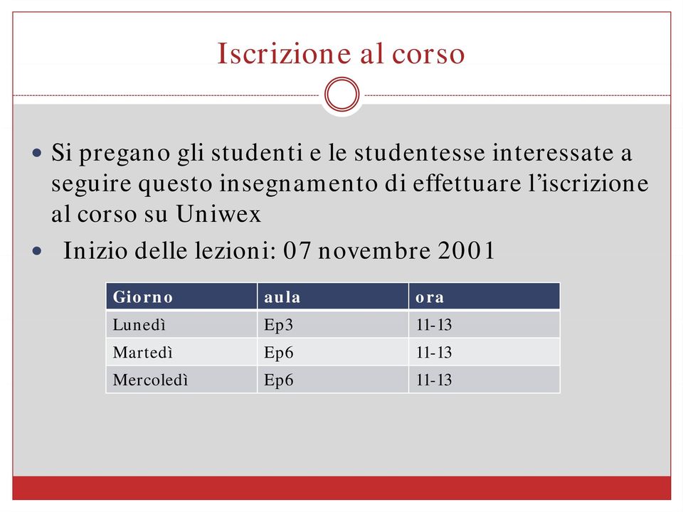 iscrizione al corso su Uniwex Inizio delle lezioni: 07 novembre