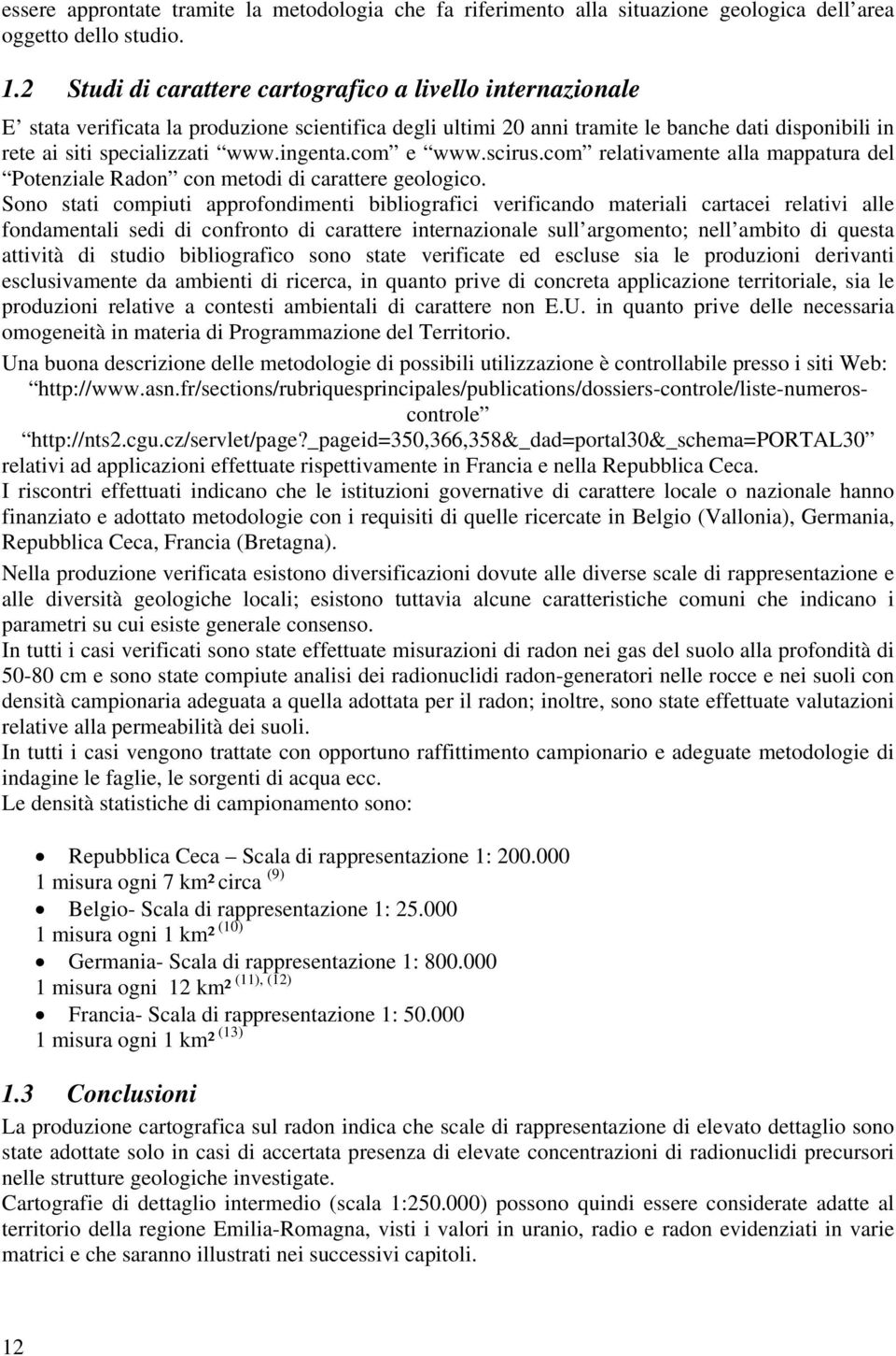 ingenta.com e www.scirus.com relativamente alla mappatura del Potenziale Radon con metodi di carattere geologico.