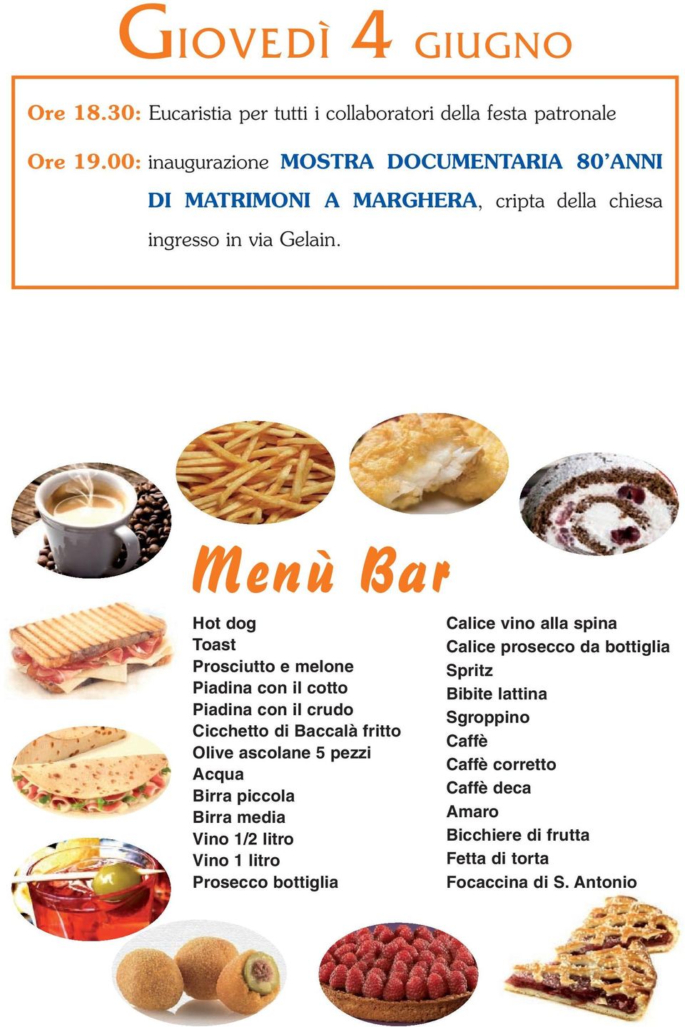 Menù Bar Hot dog Toast Prosciutto e melone Piadina con il cotto Piadina con il crudo Cicchetto di Baccalà fritto Olive ascolane 5 pezzi Acqua Birra