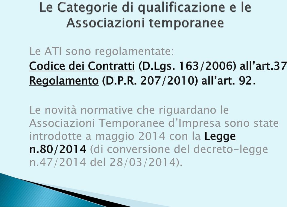 Le novità normative che riguardano le Associazioni Temporanee d Impresa sono