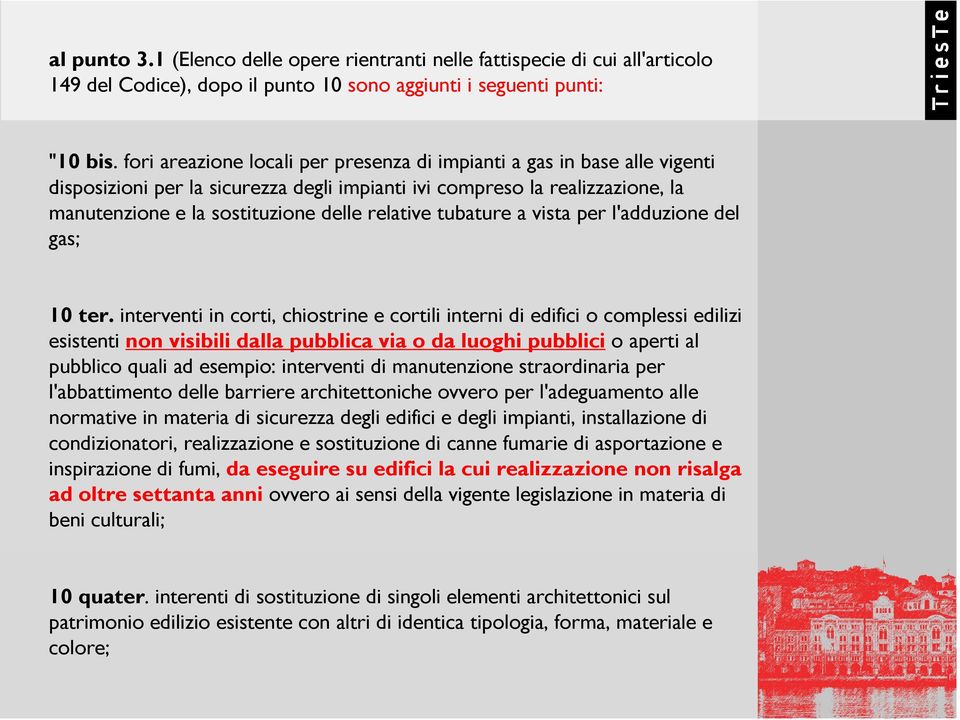 tubature a vista per l'adduzione del gas; 10 ter.