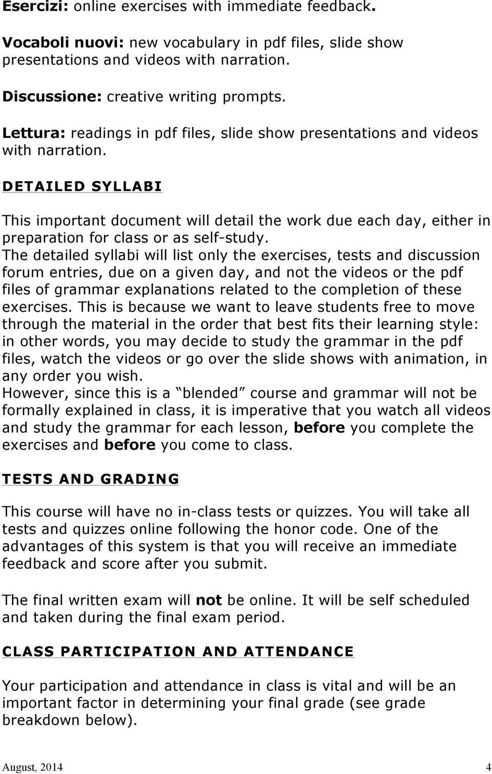 DETAILED SYLLABI This important document will detail the work due each day, either in preparation for class or as self-study.