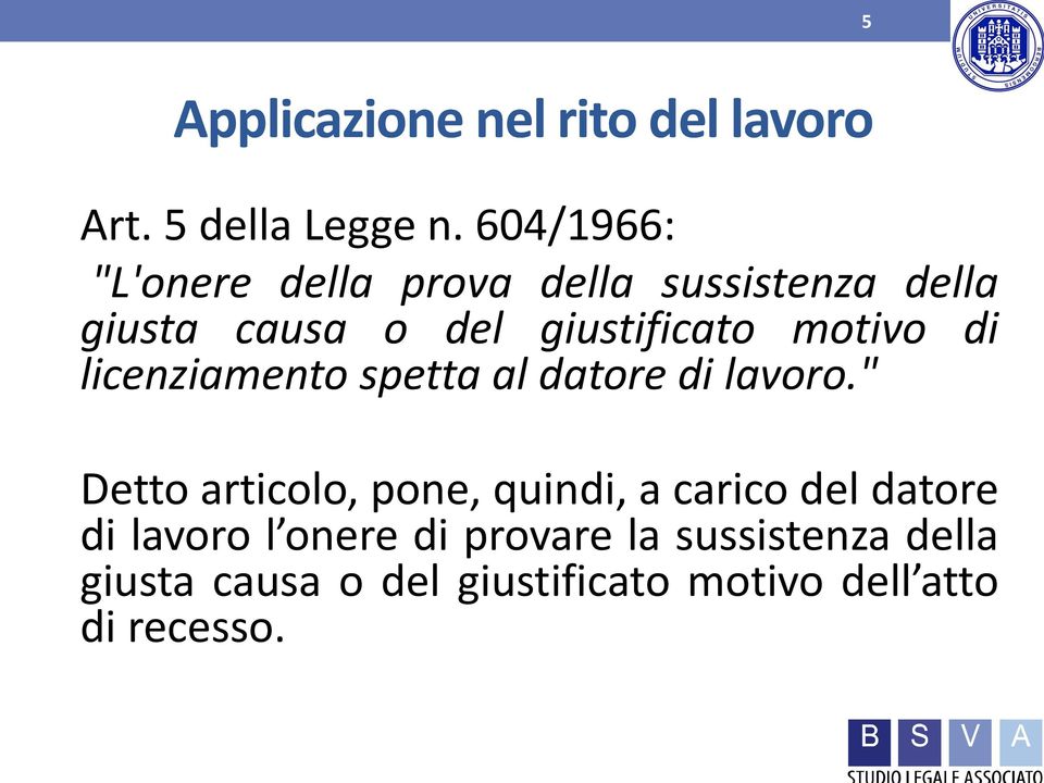 motivo di licenziamento spetta al datore di lavoro.