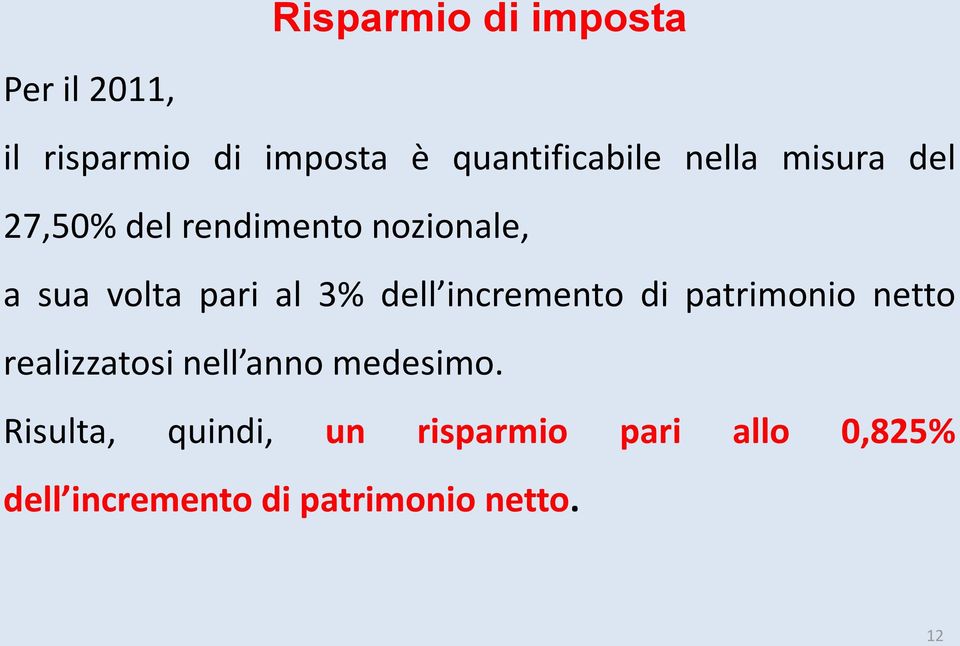 dell incremento di patrimonio netto realizzatosi nell anno medesimo.